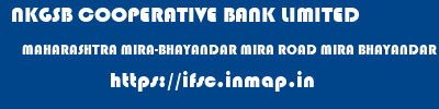 NKGSB COOPERATIVE BANK LIMITED  MAHARASHTRA MIRA-BHAYANDAR MIRA ROAD MIRA BHAYANDAR  ifsc code